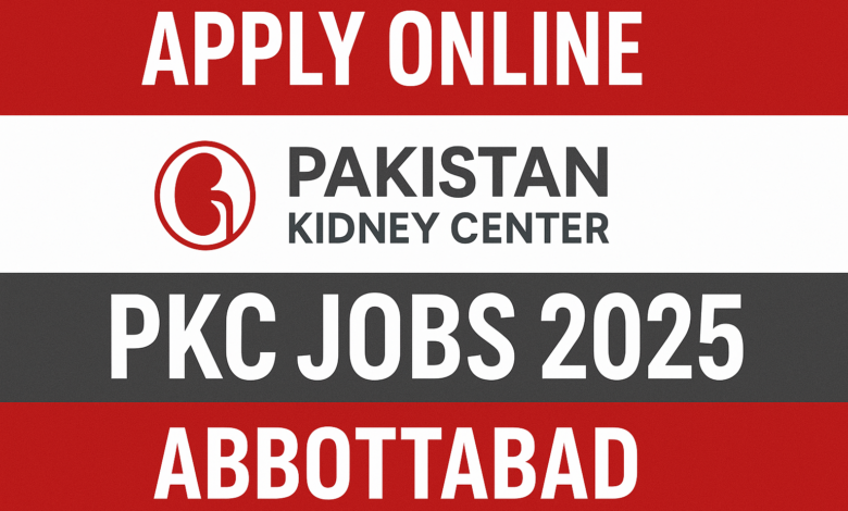 Apply Online For Pakistan Kidney Center PKC Jobs 2025